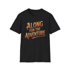 Black 'Along For The Adventure' road trip t-shirt featuring vintage orange and gold typography on a soft unisex tee on a white background.