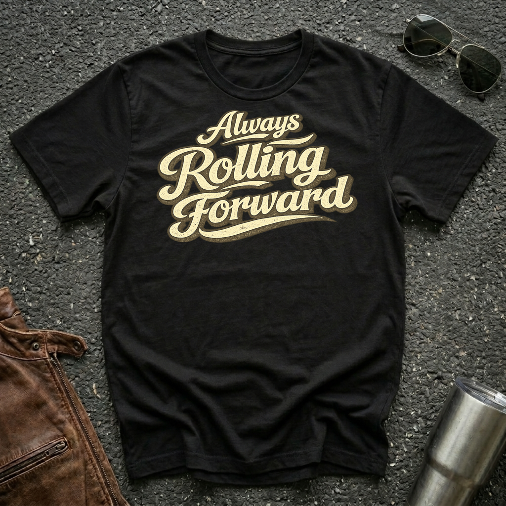 Black 'Always Rolling Forward' road life T-shirt featuring vintage cream typography on a soft unisex tee.