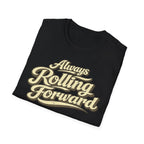 Black folded  'Always Rolling Forward' road life T-shirt featuring vintage cream typography on a soft unisex tee on a white background.