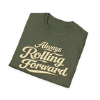 Military green folded  'Always Rolling Forward' road life T-shirt featuring vintage cream typography on a soft unisex tee on a white background.