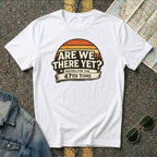 White 'Are We There Yet Asking For The 47th Time' retro graphic t-shirt Gildan 64000