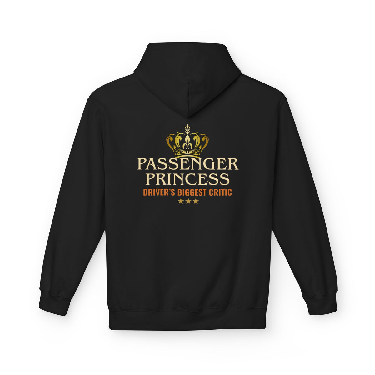A black pullover hoodie shown from the back, featuring a gold crown graphic and the text 'PASSENGER PRINCESS' and 'DRIVER'S BIGGEST CRITIC' in gold and orange lettering.