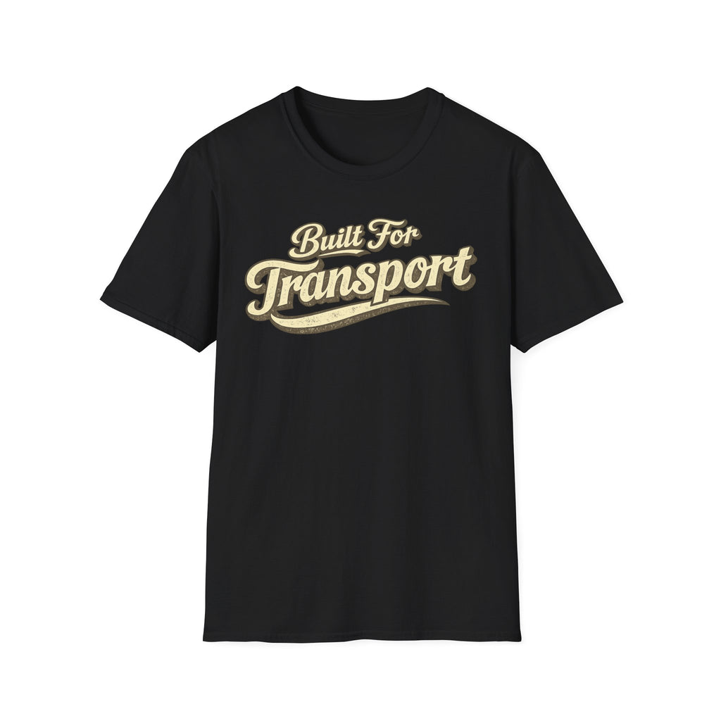 Black 'Built for Transport' road life t-shirt featuring vintage cream typography on a soft unisex t-shirt on a white background.