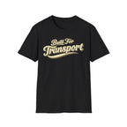 Black 'Built for Transport' road life t-shirt featuring vintage cream typography on a soft unisex t-shirt on a white background.