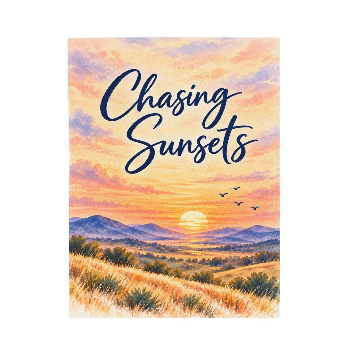 A vertical art print featuring a watercolor-style sunset landscape with the phrase 'Chasing Sunsets' in large navy script across the sky. The scene shows a golden sun over rolling hills, distant blue mountains, and birds in the sky.