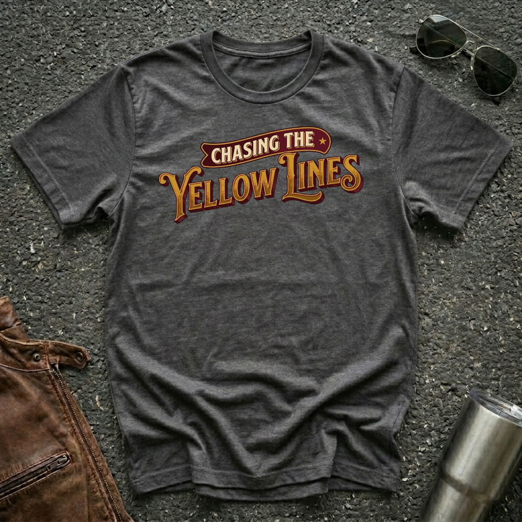 Chasing The Yellow Lines T-Shirt