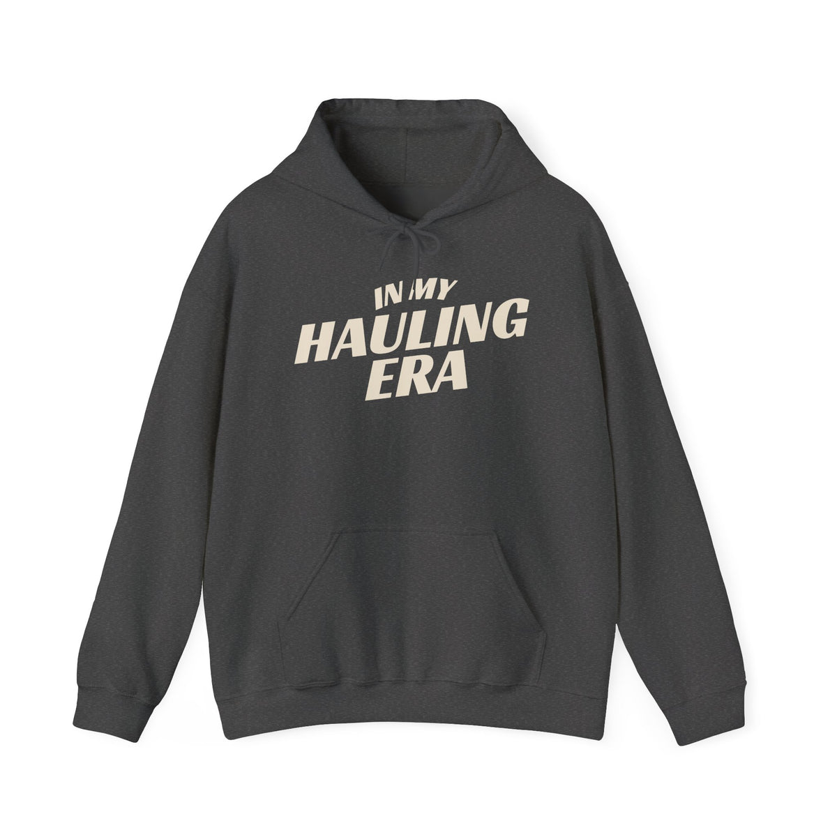 dark heather hoodie 'In My Hauling Era' on a white background