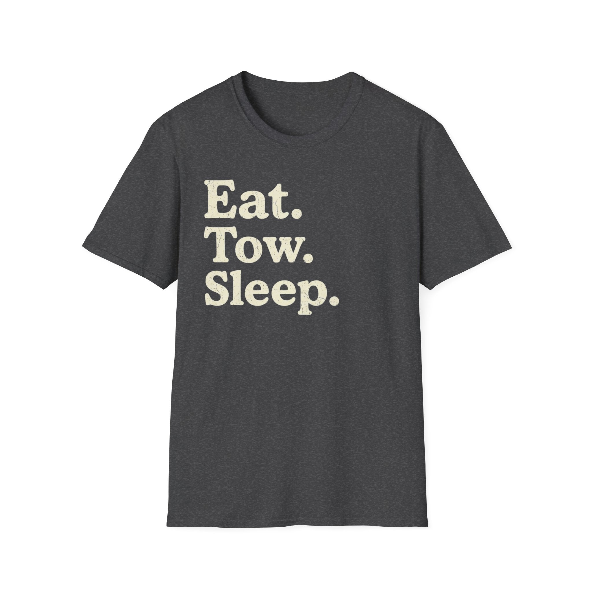 A dark heather crewneck t-shirt with the text 'Eat. Tow. Sleep.'