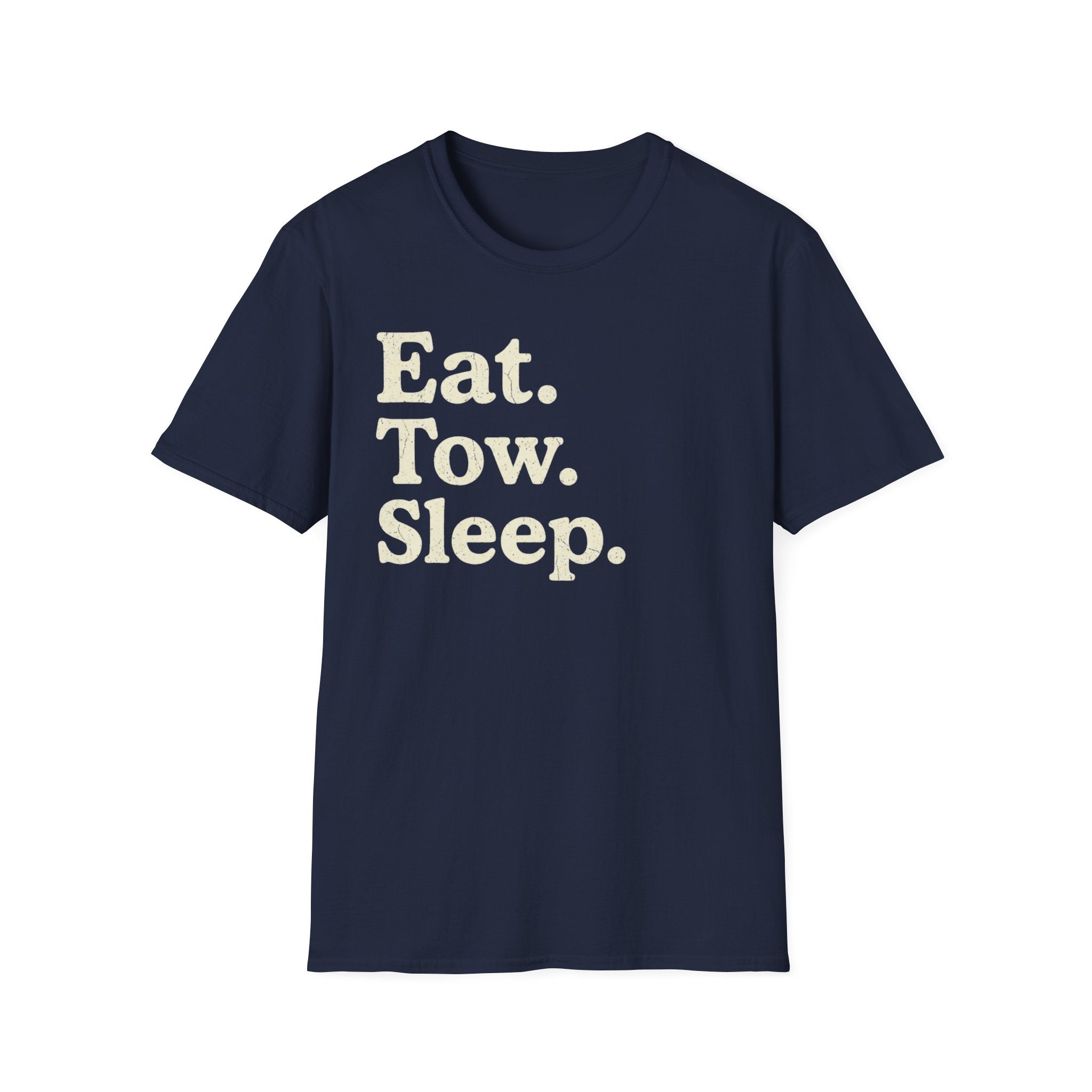 A navy crewneck t-shirt with the text 'Eat. Tow. Sleep.' white background.