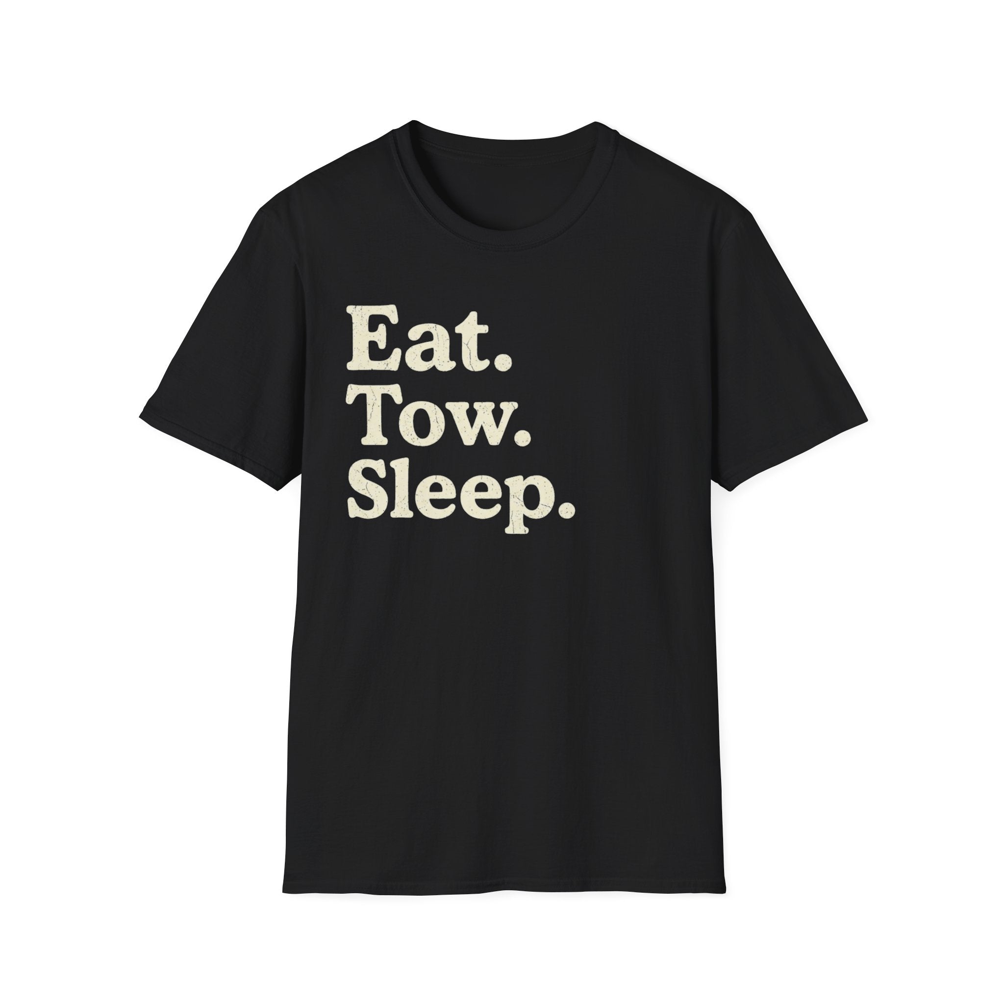 A black crewneck t-shirt with the text 'Eat. Tow. Sleep.' white background.