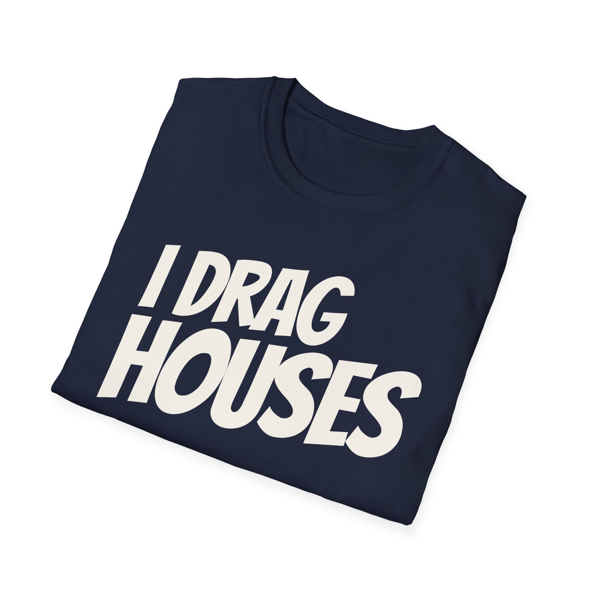 Folded navy 'I Drag Houses' t-shirt on a white background