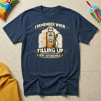 I Remember When Filling Up Was Affordable T-shirt by The Riverstone Life on a navy Gildan Softstyle 64000 featuring a humorous gas price and road trip design.