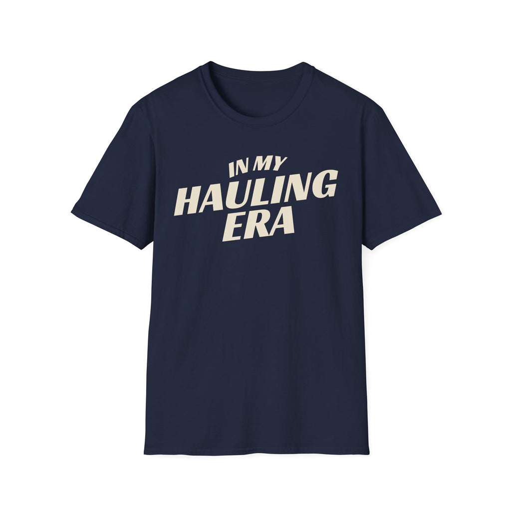 Navy 'In My Hauling Era' road life t-shirt featuring bold cream typography on a soft unisex tee.