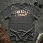 Load Board Addict | Road Life T-Shirt