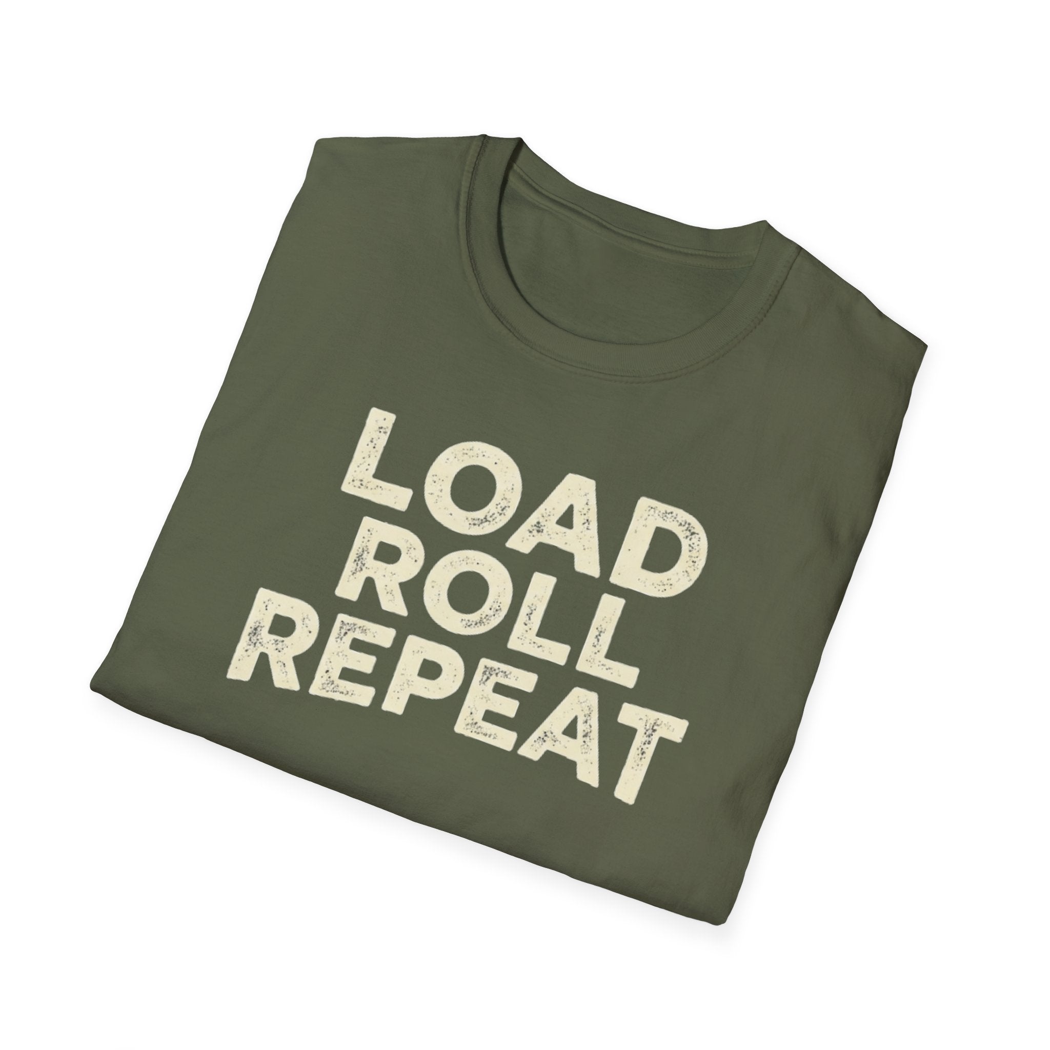 A folded military green t-shirt with the words 'LOAD ROLL REPEAT' printed in a distressed cream-colored font, shown on a plain white background.