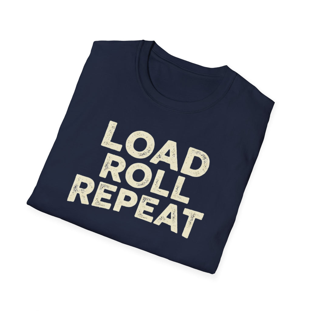 A navy blue folded t-shirt with the phrase 'LOAD ROLL REPEAT' printed in distressed cream-colored block letters, shown on a plain white background.