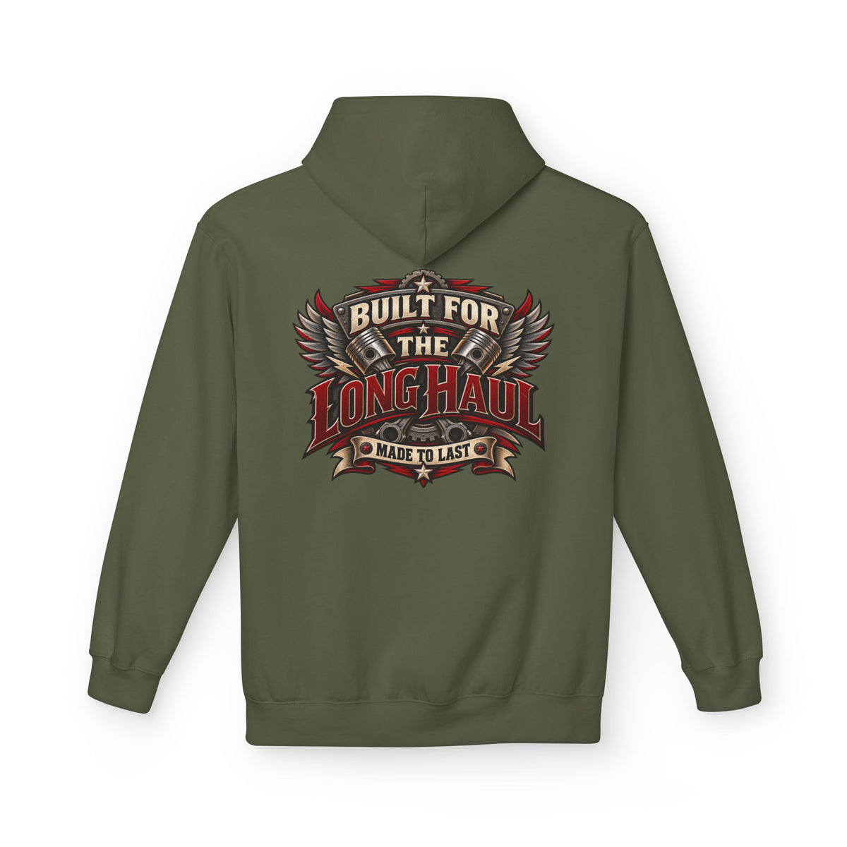 An military green pullover hoodie shown from the back, featuring a large graphic print with the text 'BUILT FOR THE LONG HAUL' and 'MADE TO LAST' in red, white, and black.