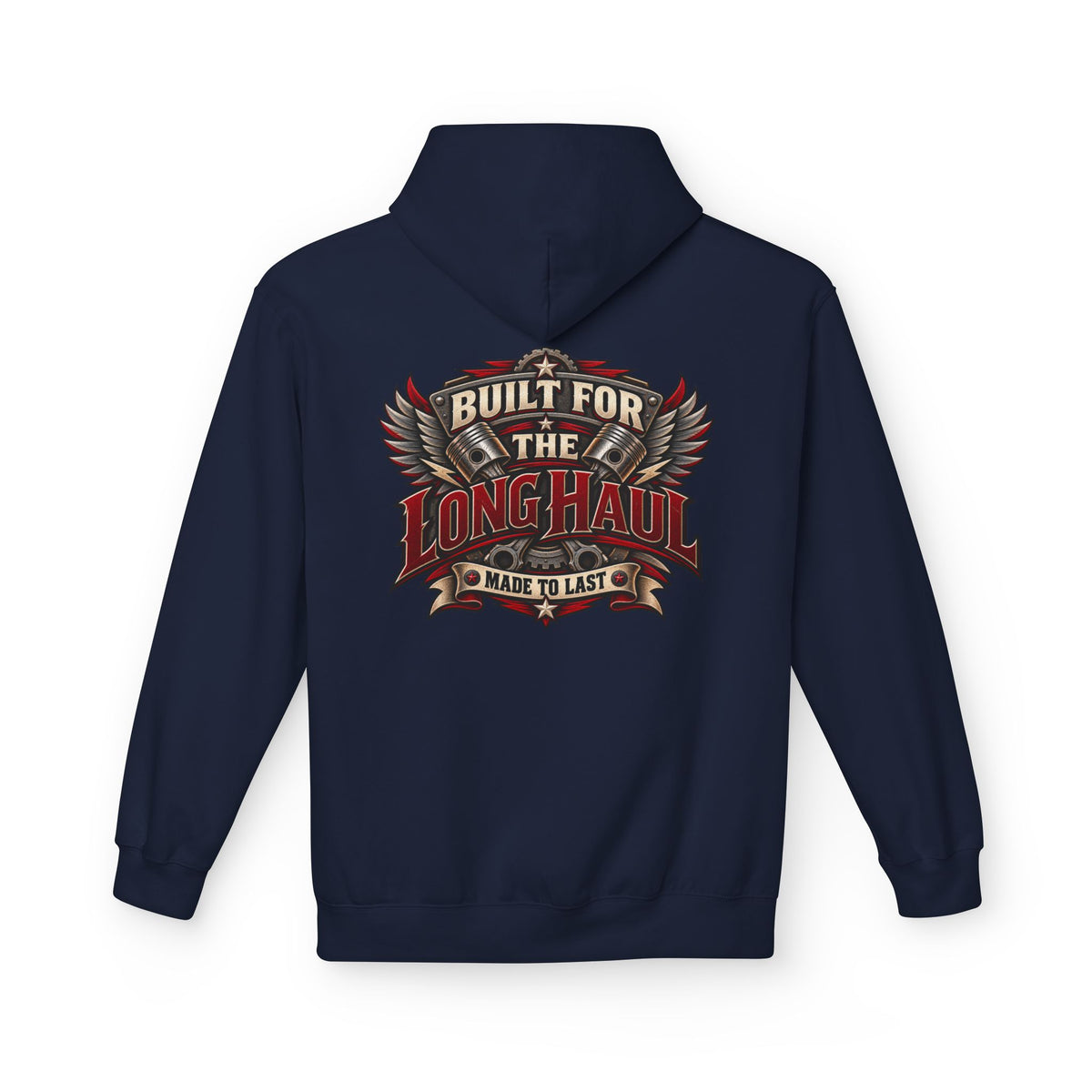 A navy blue pullover hoodie shown from the back, featuring a large graphic print with the text 'BUILT FOR THE LONG HAUL' and 'MADE TO LAST' in red, white, and metallic gray tones.