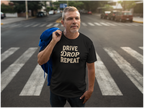 Drive Drop Repeat T-Shirt