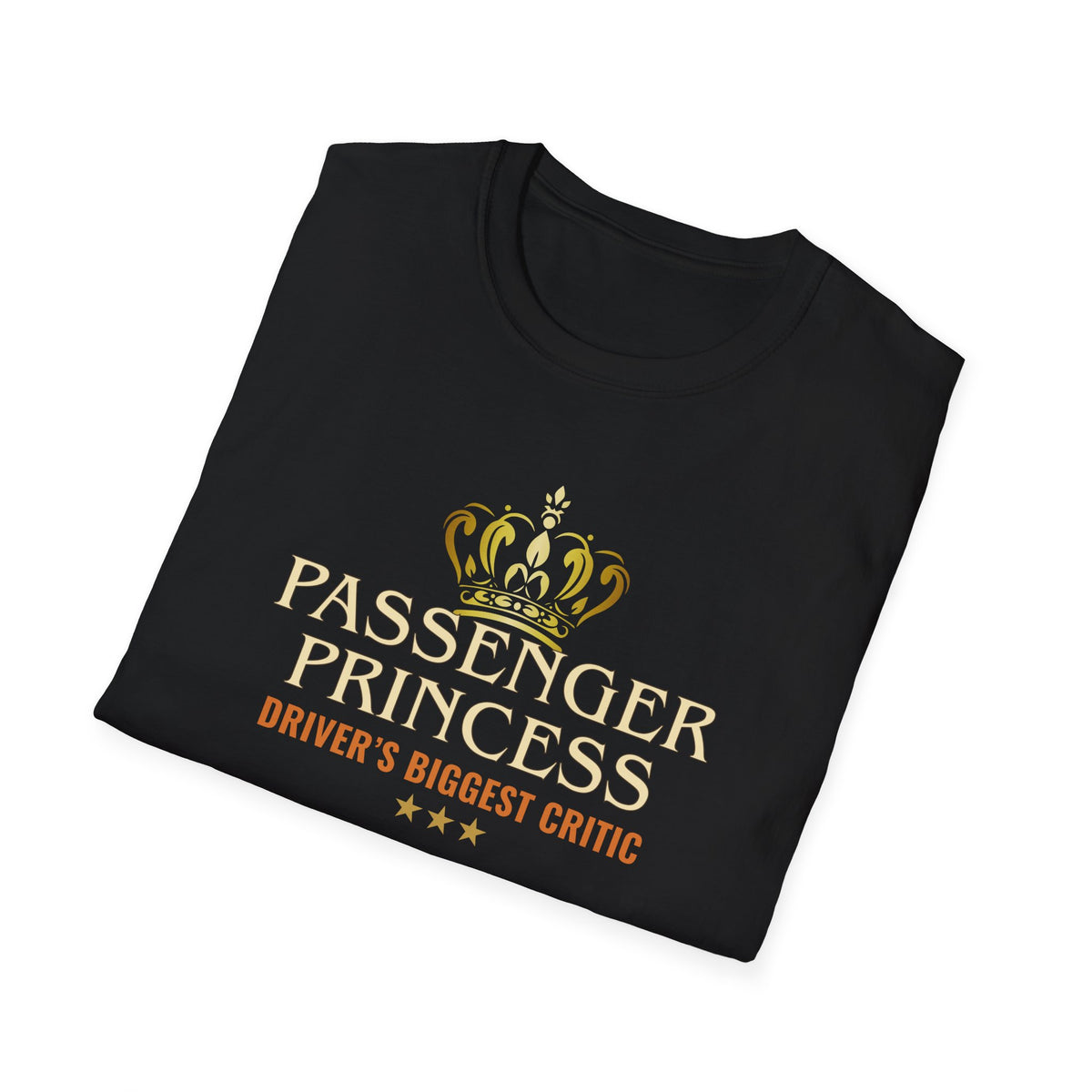 Black 'Passenger Princess Driver's Biggest Critic' t-shirt folded featuring a gold crown and vintage inspired typography with three gold stars 