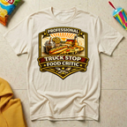 Professional Truck Stop Food Critic T-shirt by The Riverstone Life on a natural Gildan Softstyle 64000 featuring a humorous truck stop meal design with classic roadside foods.