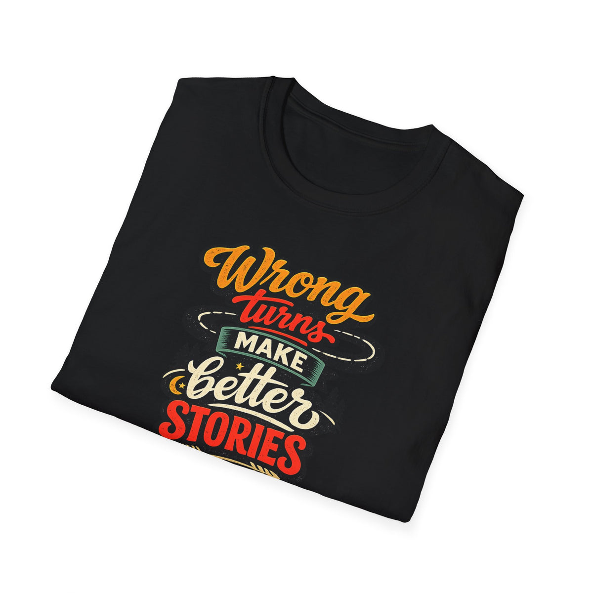 Black folded colored road trip t-shirt featuring the phrase "Wrong Turns Make Better Stories" in a colorful vintage-style design on a white board.